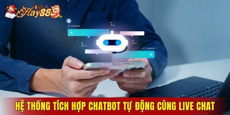 Hệ thống tích hợp chatbot tự động cùng live chat