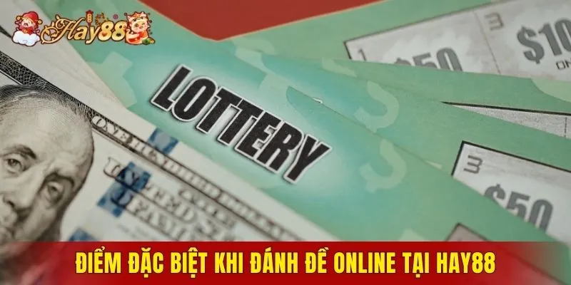 Điểm đặc biệt khi đánh đề online tại Hay88